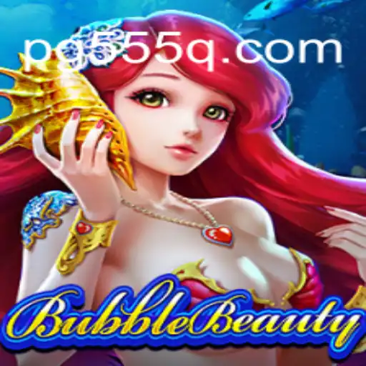 Explore the Vibrant World of BubbleBeauty Slots on 555Q.COM Platform - Online Slots Brasil #1
